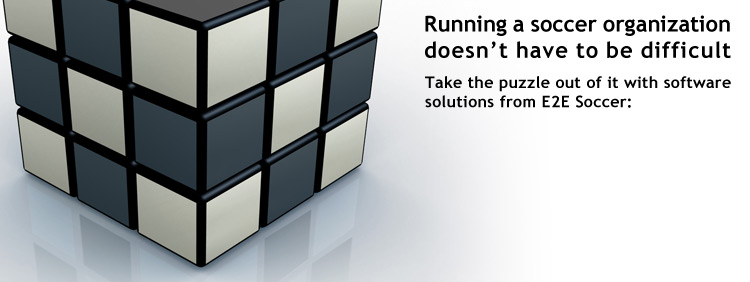Running a soccer organization doesn't have to be difficult. Take the puzzle out of it with software solutions from E2E Soccer.